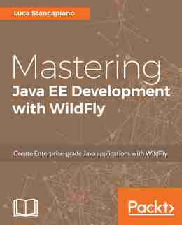 Mastering Java EE Development with WildFly by Luca Stancapiano