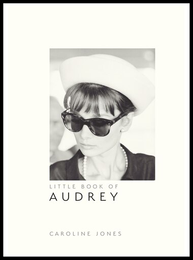 The Little Book Of Audrey Hepburn by Caroline Jones