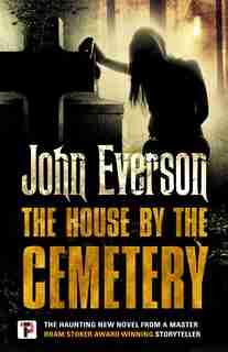 The House By The Cemetery by John Everson