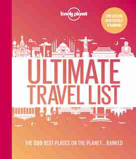 Lonely Planet's Ultimate Travel List 2 2nd Ed.: The Best Places On The Planet . . . Ranked de Lonely Planet