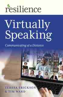 Virtually Speaking: Communicating At A Distance by Tim Ward