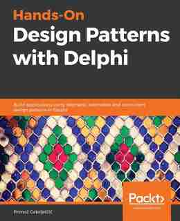 Hands-On Design Patterns with Delphi de Primoz Gabrijelcic