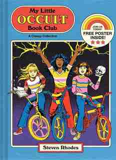 My Little Occult Book Club: A Creepy Collection by Steven Rhodes
