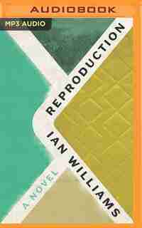 Reproduction: A Novel by Ian Williams