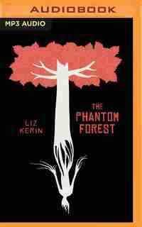 The Phantom Forest by Liz Kerin