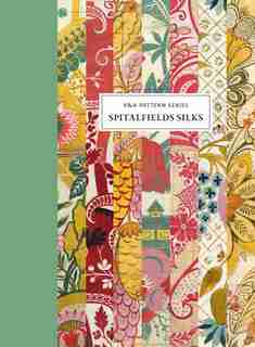 V&a Pattern: Spitalfields Silk by Moira Thunder