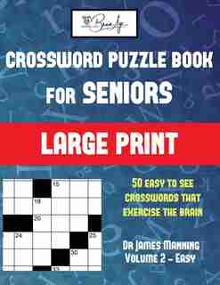 Crossword Puzzle Books for Seniors (Vol 2 - Easy): Large print game book with 50 crossword puzzles: One crossword game per two pages: All crossword pu de James Manning