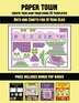 Arts and Crafts for 10 Year Olds (Paper Town - Create Your Own Town Using 20 Templates): 20 full…