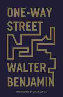 One-way Street: And Other Writings de Walter Benjamin
