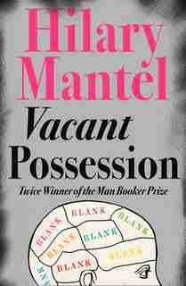 VACANT POSSESSION by Hilary Mantel