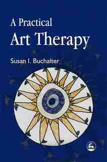 A Practical Art Therapy by Susan Buchalter
