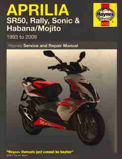 Aprilia Sr50, Rally, Sonic, Habana & Mojito Scooters, '93-'09 by Haynes Publishing