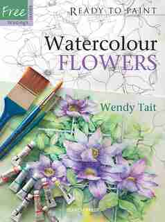 Ready To Paint Watercolour Flowers de Wendy Tait