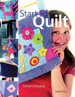 Start To Quilt by Miriam Edwards