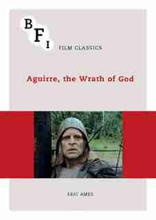 Aguirre, The Wrath Of God by Eric Ames