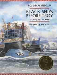 Black Ships Before Troy: The Story of The Iliad by Rosemary Sutcliffe