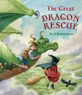 The Great Dragon Rescue by M. P. Robertson