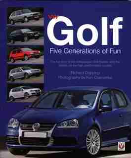 VW Golf Five Generations of Fun by Richard Copping