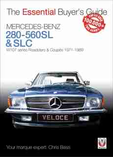 Mercedes-Benz 280-560SL & SLC: W107 Series Roadsters & Coupes 1971-1989 by Chris Bass