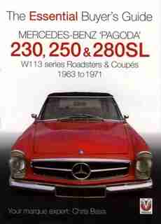 Mercedes Benz 'pagoda' 230, 250 & 280sl: The Essential Buyer's Guide by Chris Bass