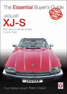 Jaguar XJ-S: All 6- And 12-cylinder Models 1975 To 1996 by Peter Crespin