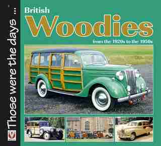 British Woodies: From The 1920s To The 1950s by Colin Peck