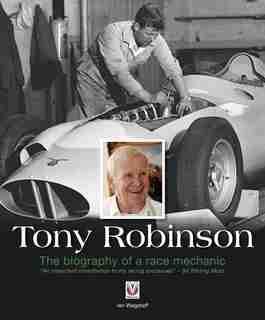 Tony Robinson: The Biography Of A Race Mechanic by Ian Wagstaff