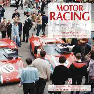 Motor Racing: The Pursuit of Victory 1963-1972 by Steve Wyatt