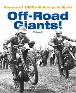 Off-Road Giants!: Heroes Of 1960s Motorcycle Sport, Vol. 2 by Andy Westlake