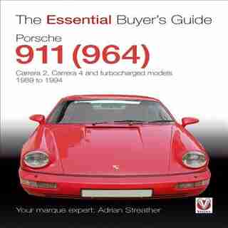 Porsche 911 (964): Carrera 2, Carrera 4 and Turbocharged Models 1989 to 1994 by Adrian Streather