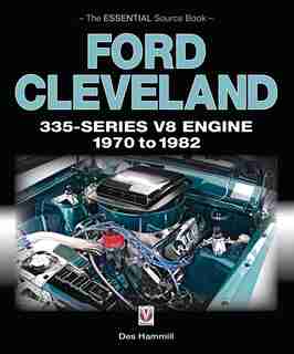 Ford Cleveland 335-Series V8 Engine 1970 to 1982 by Des Hammill