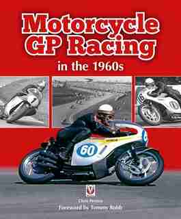 Motorcycle Gp Racing In The 1960s by Chris Pereira