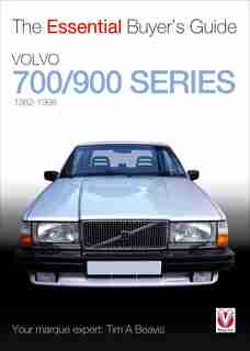 Volvo 700/900 Series: 1982 - 1998 by Tim Beavis