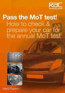 Pass The Mot Test!: How To Check & Prepare Your Car For The Annual Mot Test by Mark Paxton