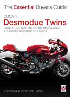 Ducati Desmodue Twins: Pantah, F1, 750 Sport, 600, 750 900 1000 Supersport, St2, Monster, Sportclassic 1979 To 2013 by Ian Falloon