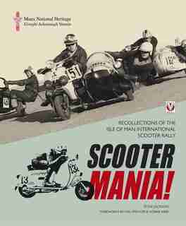 Scooter Mania!: Recollections Of The Isle Of Man International Scooter Rally by Steve Jackson