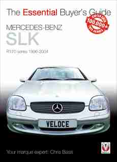 Mercedes-benz Slk: R170 Series 1996-2004 by Chris Bass