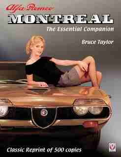 Alfa Romeo Montreal: The Essential Companion - Classic Reprint Of 500 Copies by Bruce Taylor