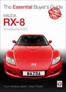 Mazda Rx-8: All Models 2003 To 2012 by Julian Parish