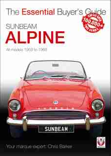 Sunbeam Alpine: All Models 1959 To 1968 by Chris Barker