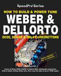 How To Build & Power Tune Weber & Dellorto Dcoe, Dco/sp & Dhla Carburettors 3rd Edition by Des Hammill