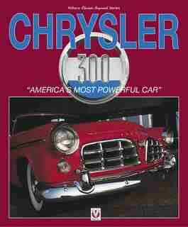 Chrysler 300: America's Most Powerful Car by Robert Ackerson