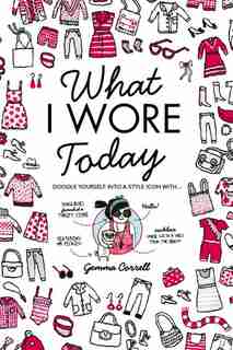 What I Wore Today by Gemma Correll