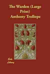 The Warden (large Print) by Trollope, Anthony