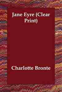 Jane Eyre (clear Print) de Charlotte Bronte