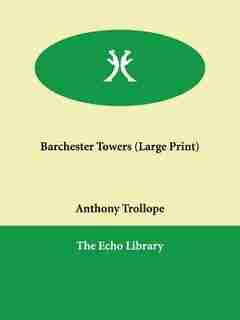 Barchester Towers (large Print) by Trollope, Anthony