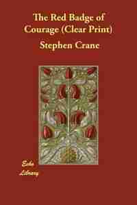 The Red Badge Of Courage (clear Print) by STEPHEN CRANE