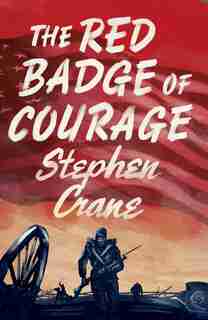 The Red Badge Of Courage by STEPHEN CRANE