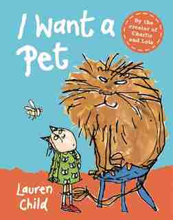 I Want a Pet Mini Edition by Lauren Child