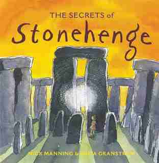 The Secrets Of Stonehenge by Mick Manning